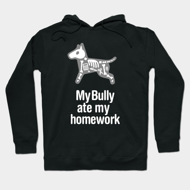 My Bully ate my homework English Bull Terrier dog Hoodie by LaundryFactory